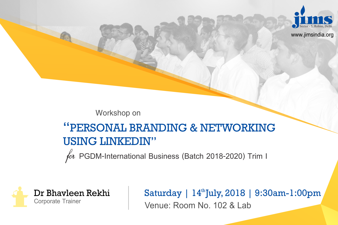 JIMSRohini is organizing workshop on “Personal Branding & Networking using LINKEDIN on 14th July 2018 at 9:30am @ JIMS Rohini